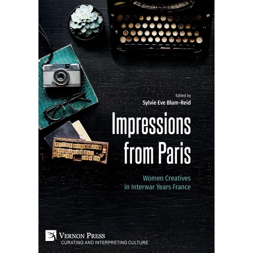 Impressions from Paris: Women Creatives in Interwar Years France - Hardcover