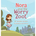 Nora and the Worry Zoot - Hardcover