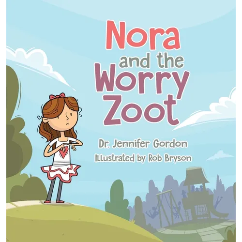 Nora and the Worry Zoot - Hardcover