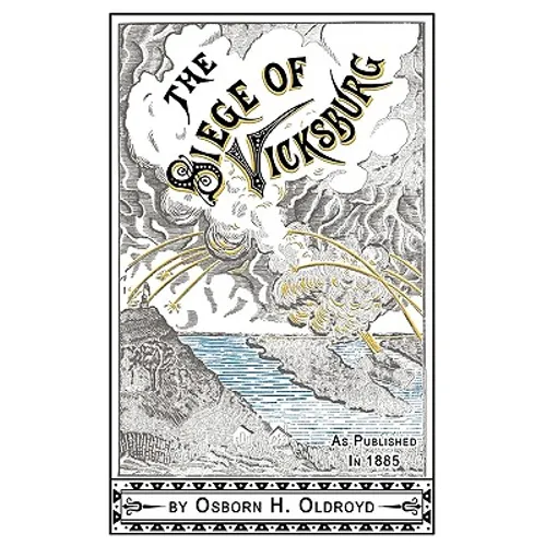 A Soldier's Story Of The Siege of Vicksburg