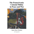The Pennsylvania Colonial Militia in Peace and War