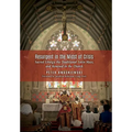 Resurgent in the Midst of Crisis: Sacred Liturgy, the Traditional Latin Mass, and Renewal in the Church - Hardcover