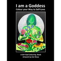 I am a Goddess: Colour your Way to Self-Love - Paperback