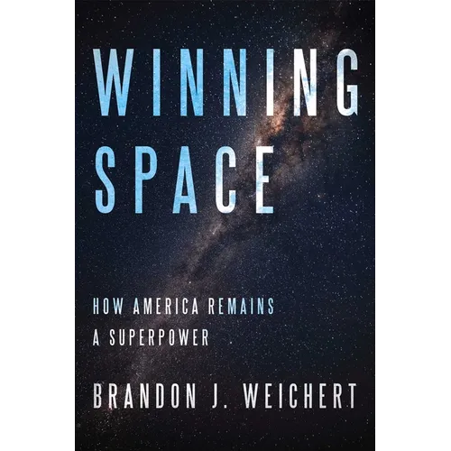 Winning Space: How America Remains a Superpower - Hardcover