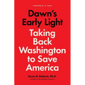 Dawn's Early Light: Taking Back Washington to Save America - Hardcover