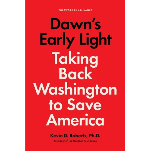 Dawn's Early Light: Taking Back Washington to Save America - Hardcover