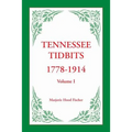 Tennessee Tidbits, 1778-1914, Volume I
