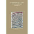 The energy-based dimension of money - Paperback