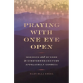 Praying with One Eye Open: Mormons and Murder in Nineteenth-Century Appalachian Georgia