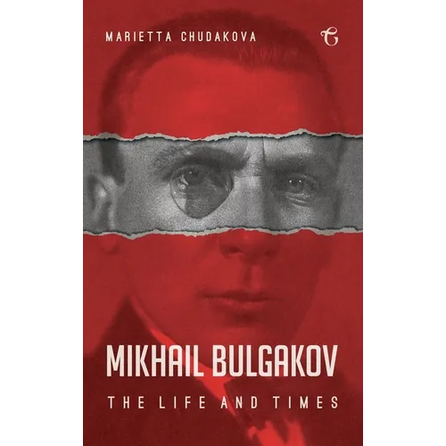 Mikhail Bulgakov: The Life and Times - Hardcover