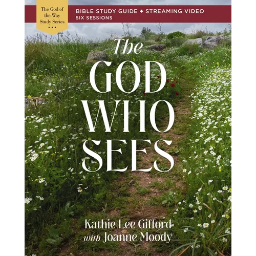 The God Who Sees Bible Study Guide Plus Streaming Video - Paperback