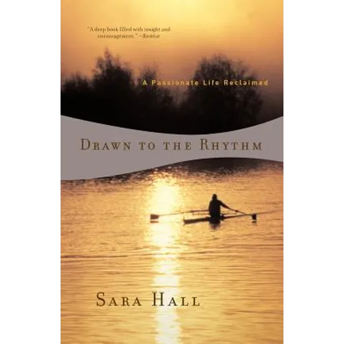 Drawn to the Rhythm: A Passionate Life Reclaimed - Paperback