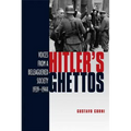 Hitler's Ghettos: Voices from a Beleaguered Society 1939-1944