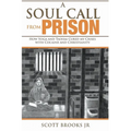 A Soul Call from Prison: How Yoga and Taoism Cured My Crises with Cocaine and Christianity