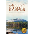 Atlanta's Stone Mountain: A Multicultural History