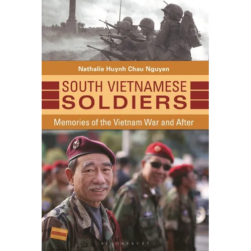 South Vietnamese Soldiers: Memories of the Vietnam War and After