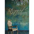 Stripped: Recovered and Refinished by the Hand of the Lord - Paperback