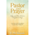Pastor and Prayer: Why and How Pastors Ought to Pray - Paperback