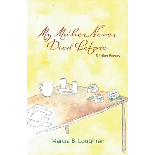 My Mother Never Died Before: and Other Poems - Paperback