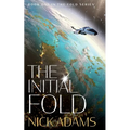 The Initial Fold: A first contact space opera adventure - Paperback