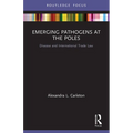 Emerging Pathogens at the Poles: Disease and International Trade Law
