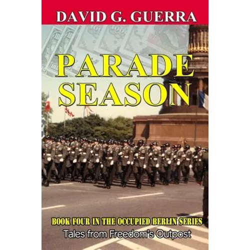 Parade Season: Tales from Freedom's Outpost