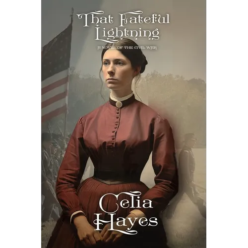 That Fateful Lightning: A Novel of the Civil War - Paperback