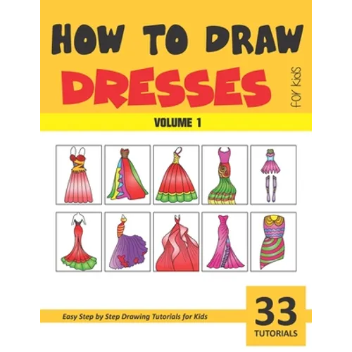 How to Draw Dresses for Kids - Volume 1 - Paperback