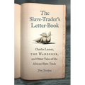 The Slave-Trader's Letter-Book: Charles Lamar, the Wanderer, and Other Tales of the African Slave Trade - Paperback