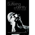 Suffering as Identity: The Jewish Paradigm - Paperback
