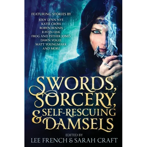 Swords, Sorcery, & Self-Rescuing Damsels - Paperback