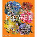 Flower: Exploring the World in Bloom - Hardcover