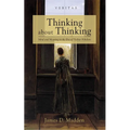 Thinking about Thinking: Mind and Meaning in the Era of Techno-Nihilism - Paperback