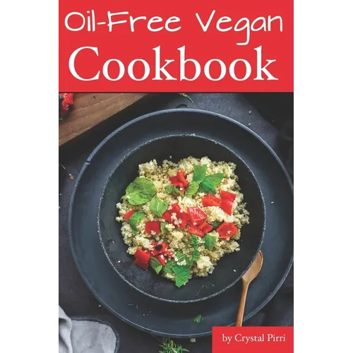 Oil-Free Vegan Cookbook - Paperback
