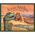 A is for Arches: A Utah Alphabet - Hardcover