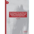 Psychological Perspectives on Reality, Consciousness and Paranormal Experience - Paperback