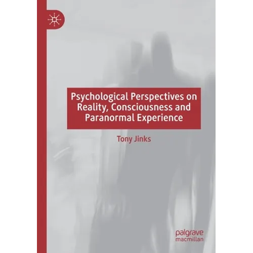 Psychological Perspectives on Reality, Consciousness and Paranormal Experience - Paperback
