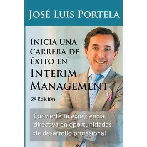 Inicia una carrera de éxito en Interim Management, 2a Edición - Paperback