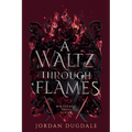 A Waltz Through Flames - Paperback