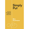 Simply Put: Why Clear Messages Win--And How to Design Them - Paperback
