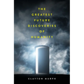 The Greatest Future Discoveries of Humanity - Paperback
