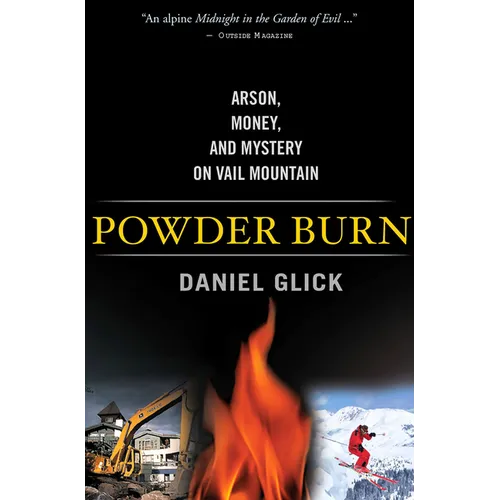 Powder Burn: Arson, Money, and Mystery on Vail Mountain - Paperback