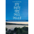 Itty Bitty Tiny Tall Tales: True Stories That Never Happened and More - Paperback