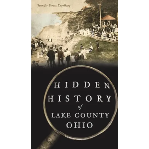Hidden History of Lake County, Ohio