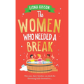 The Women Who Needed a Break - Hardcover
