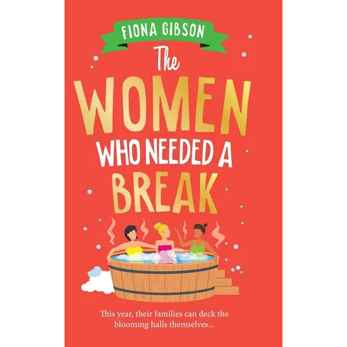 The Women Who Needed a Break - Hardcover
