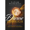 Divine Dispatch: Discover, Develop and Deploy Your Kingdom Assignment - Paperback