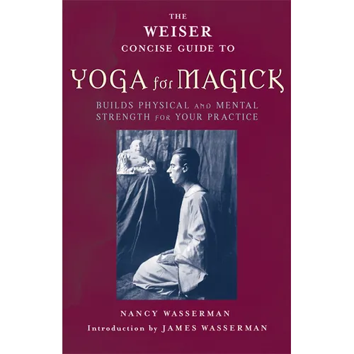 The Weiser Concise Guide to Yoga for Magick - Paperback