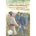 Seeing the Elephant: One Man's Return to the Horrors of the Civil War