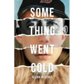 Something Went Cold - Paperback